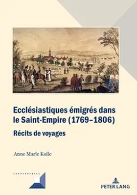 Marle Kolle |  Ecclésiastiques émigrés dans le Saint-Empire (1769-1806) | Buch |  Sack Fachmedien