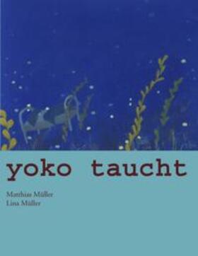 Müller | Yoko taucht | Buch | 978-3-0344-0204-0 | sack.de