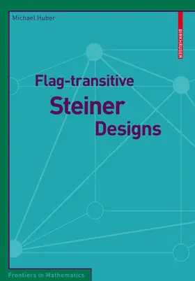 Huber |  Flag-transitive Steiner Designs | Buch |  Sack Fachmedien