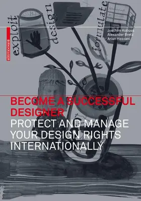Kobuss / Bretz / Hassani |  Become a Successful Designer – Protect and Manage Your Design Rights Internationally | Buch |  Sack Fachmedien