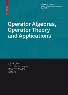 Grobler / Labuschagne / Möller | Operator Algebras, Operator Theory and Applications | Buch | 978-3-0346-0173-3 | sack.de