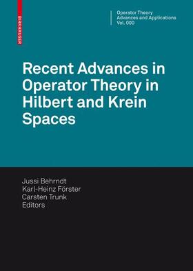 Behrndt / Förster / Trunk | Recent Advances in Operator Theory in Hilbert and Krein Spac | Buch | 978-3-0346-0179-5 | sack.de