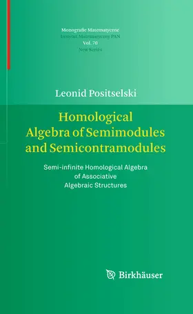 Positselski |  Homological Algebra of Semimodules and Semicontramodules | eBook | Sack Fachmedien
