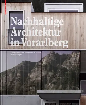 Dangel |  Nachhaltige Architektur in Vorarlberg | eBook | Sack Fachmedien