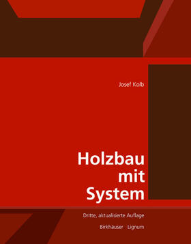 Kolb / DGfH, Deutsche Gesellschaft für Holzforschung | Kolb, J: Holzbau mit System | Buch | 978-3-0346-0553-3 | sack.de