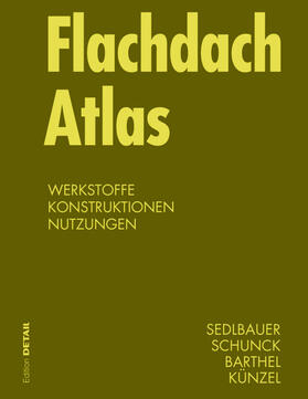 Sedlbauer / Barthel / Schunck |  Flachdach Atlas | Buch |  Sack Fachmedien
