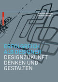 Kobuss / Hardt |  Erfolgreich als Designer - Designzukunft denken und gestalten | Buch |  Sack Fachmedien