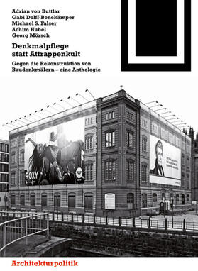 von Buttlar / Dolff-Bonekämper / Falser |  Denkmalpflege statt Attrappenkult | Buch |  Sack Fachmedien
