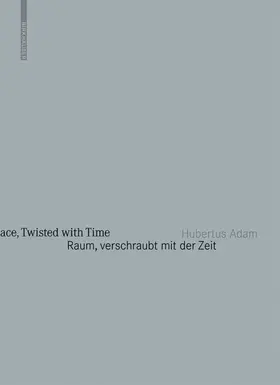 Adam / Guttmann |  Raum, verschraubt mit der Zeit / Space, Twisted with Time | Buch |  Sack Fachmedien