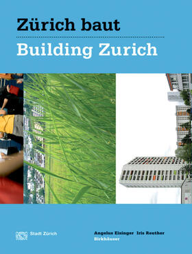 Eisinger / Reuther / Eberhard |  Zürich baut - Konzeptioneller Städtebau / Building Zurich: Conceptual Urbanism | eBook | Sack Fachmedien