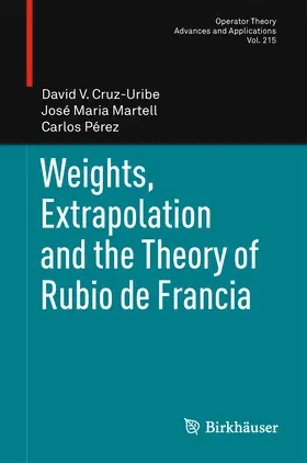 Cruz-Uribe / Martell / Pérez | Weights, Extrapolation and the Theory of Rubio de Francia | E-Book | www.sack.de
