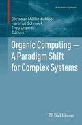Müller-Schloer / Ungerer / Schmeck |  Organic Computing ¿ A Paradigm Shift for Complex Systems | Buch |  Sack Fachmedien
