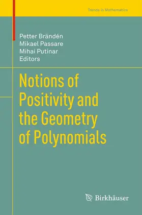 Brändén / Passare / Putinar |  Notions of Positivity and the Geometry of Polynomials | eBook | Sack Fachmedien