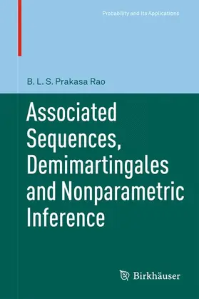 Prakasa Rao |  Associated Sequences, Demimartingales and Nonparametric Inference | Buch |  Sack Fachmedien