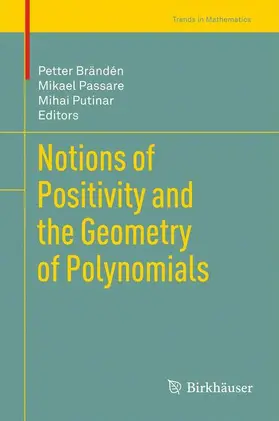 Brändén / Putinar / Passare |  Notions of Positivity and the Geometry of Polynomials | Buch |  Sack Fachmedien