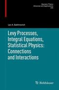 Sakhnovich |  Levy Processes, Integral Equations, Statistical Physics: Connections and Interactions | Buch |  Sack Fachmedien