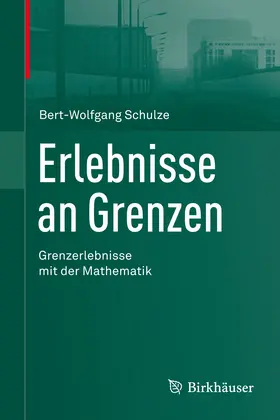 Schulze | Erlebnisse an Grenzen - Grenzerlebnisse mit der Mathematik | E-Book | www.sack.de