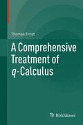 Ernst |  A Comprehensive Treatment of q-Calculus | Buch |  Sack Fachmedien