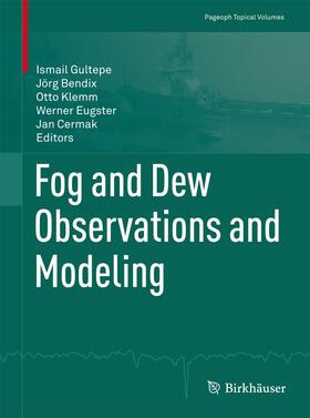 Gultepe / Bendix / Cermak | Fog and Dew Observations and Modeling | Buch | 978-3-0348-0456-1 | sack.de