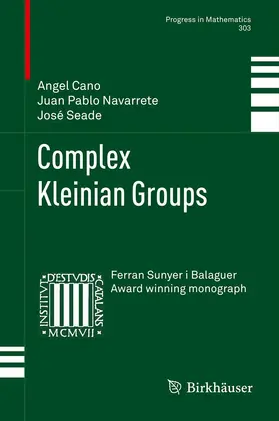 Cano / Navarrete / Seade |  Complex Kleinian Groups | eBook | Sack Fachmedien