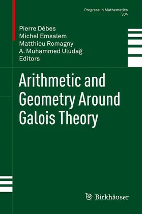 Dèbes / Uludag / Emsalem |  Arithmetic and Geometry Around Galois Theory | Buch |  Sack Fachmedien