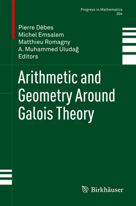 Dèbes / Emsalem / Romagny |  Arithmetic and Geometry Around Galois Theory | eBook | Sack Fachmedien