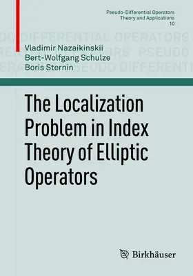 Nazaikinskii / Schulze / Sternin |  The Localization Problem in Index Theory of Elliptic Operators | eBook | Sack Fachmedien