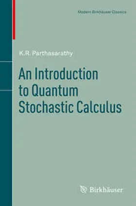 Parthasarathy |  An Introduction to Quantum Stochastic Calculus | eBook | Sack Fachmedien