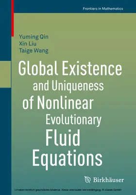Qin / Liu / Wang | Global Existence and Uniqueness of Nonlinear Evolutionary Fluid Equations | E-Book | sack.de