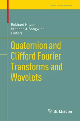 Hitzer / Sangwine |  Quaternion and Clifford Fourier Transforms and Wavelets | eBook | Sack Fachmedien