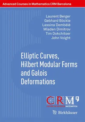 Berger / Böckle / Dembélé |  Elliptic Curves, Hilbert Modular Forms and Galois Deformations | Buch |  Sack Fachmedien