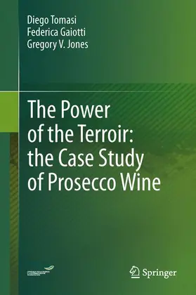 Tomasi / Jones / Gaiotti |  The Power of the Terroir: the Case Study of Prosecco Wine | Buch |  Sack Fachmedien
