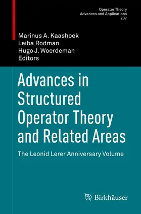 Kaashoek / Rodman / Woerdeman |  Advances in Structured Operator Theory and Related Areas | eBook | Sack Fachmedien