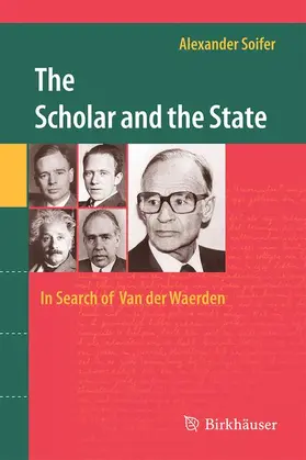 Soifer |  The Scholar and the State: In Search of Van der Waerden | Buch |  Sack Fachmedien