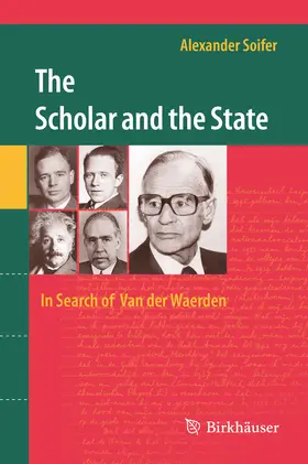 Soifer |  The Scholar and the State: In Search of Van der Waerden | eBook | Sack Fachmedien