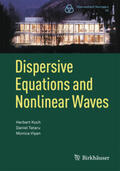 Koch / Tataru / Visan |  Dispersive Equations and Nonlinear Waves | eBook | Sack Fachmedien