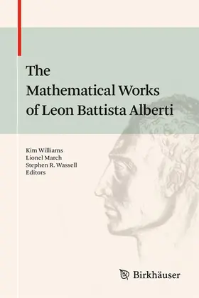 Williams / March / Wassell |  The Mathematical Works of Leon Battista Alberti | Buch |  Sack Fachmedien