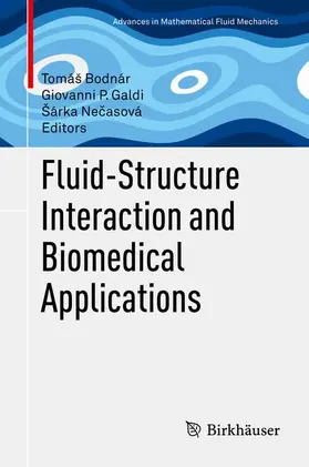 Bodnár / Necasová / Galdi |  Fluid-Structure Interaction and Biomedical Applications | Buch |  Sack Fachmedien