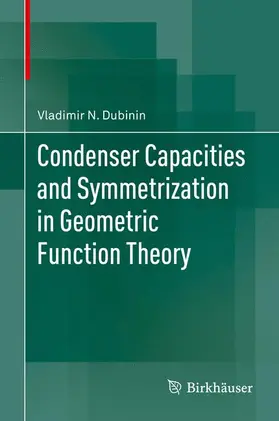 Dubinin |  Condenser Capacities and Symmetrization in Geometric Function Theory | Buch |  Sack Fachmedien
