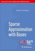 Temlyakov / Tikhonov |  Temlyakov, V: Sparse Approximation with Bases | Buch |  Sack Fachmedien