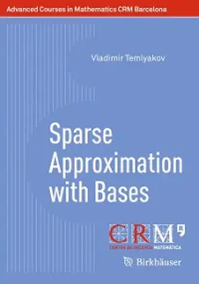 Temlyakov / Tikhonov |  Sparse Approximation with Bases | eBook | Sack Fachmedien