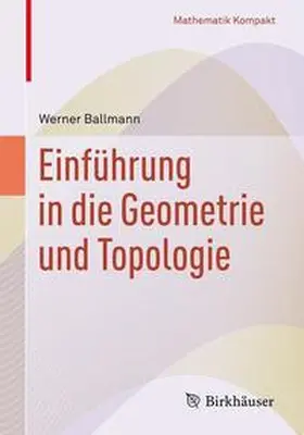 Ballmann | Einführung in die Geometrie und Topologie | Buch | 978-3-0348-0900-9 | sack.de