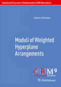 Alexeev / Bini / Lahoz |  Moduli of Weighted Hyperplane Arrangements | eBook | Sack Fachmedien