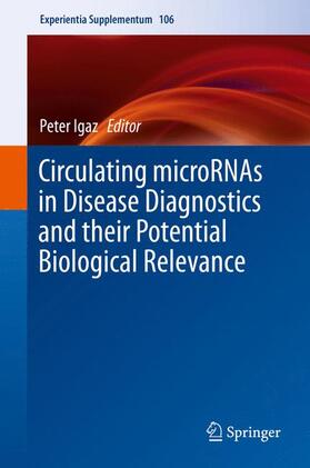 Igaz | Circulating microRNAs in Disease Diagnostics and their Potential Biological Relevance | Buch | 978-3-0348-0953-5 | sack.de