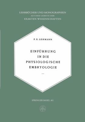 Lehmann | Lehmann, E: Einführung in die Physiologische Embryologie | Buch | 978-3-0348-4003-3 | sack.de