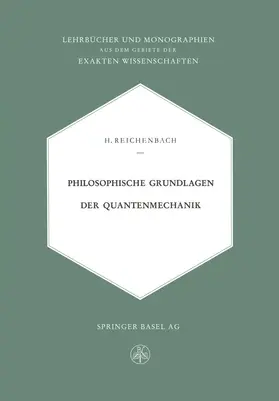 Reichenbach |  Philosophische Grundlagen der Quantenmechanik | Buch |  Sack Fachmedien