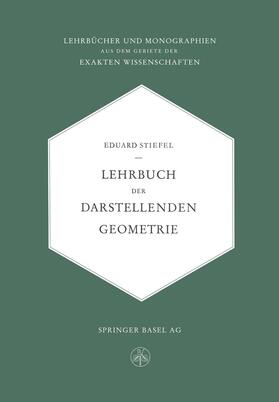 Stiefel | Lehrbuch der Darstellenden Geometrie | Buch | 978-3-0348-4098-9 | sack.de