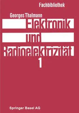 Thalmann |  Elektronik und Radioelektrizität | eBook | Sack Fachmedien