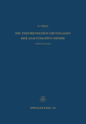 Hägg |  Die Theoretischen Grundlagen der Analytischen Chemie | eBook | Sack Fachmedien