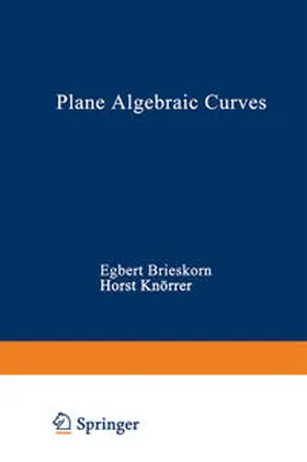 BRIESKORN / KNÖRRER |  Plane Algebraic Curves | eBook | Sack Fachmedien
